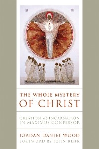 The Whole Mystery of Christ - Jordan Daniel Wood