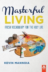 Masterful Living - Kevin Mannoia