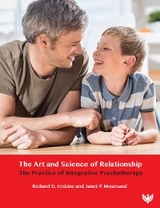 The Art and Science of Relationship : The Practice of Integrative Psychotherapy -  Richard G. Erskine,  Janet Moursund