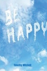 Be Happy. -  Timothy Mitchell