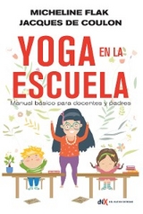 Yoga en la escuela - Micheline Flak, Jacques De Coulon