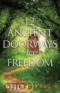 12 Ancient Doorways to Freedom -  Otto C Bixler