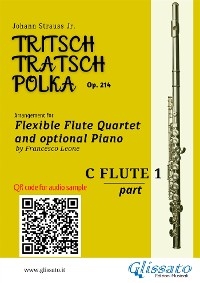 Flute 1 part of "Tritsch-Tratsch-Polka" Flute Quartet sheet music - Johann Strauss Junior, a cura di Francesco Leone