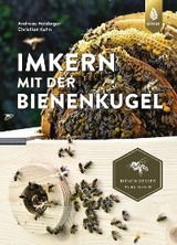 Imkern mit der Bienenkugel - Andreas Heidinger, Christian Kuhn
