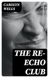 The Re-echo Club - Carolyn Wells