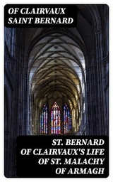 St. Bernard of Clairvaux's Life of St. Malachy of Armagh - of Clairvaux Bernard  Saint