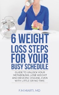 6 Weight Loss Steps for Your Busy Schedule -  Felix M Marti Rivera