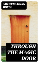 Through the Magic Door - Arthur Conan Doyle