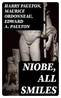 Niobe, All Smiles - Harry Paulton, Maurice Ordonneau, Edward A. Paulton