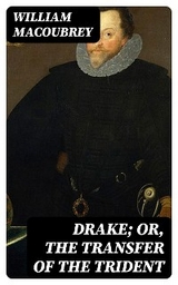Drake; or, the Transfer of the Trident - William MacOubrey