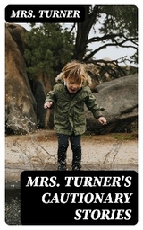 Mrs. Turner's Cautionary Stories - Mrs. Turner