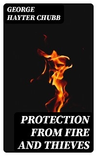 Protection from Fire and Thieves - George Hayter Chubb