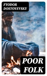 Poor Folk - Fyodor Dostoyevsky