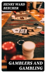 Gamblers and Gambling - Henry Ward Beecher