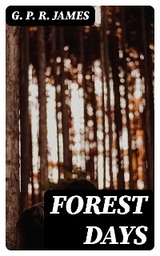 Forest Days - G. P. R. James