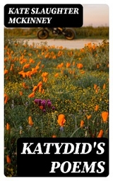 Katydid's Poems - Kate Slaughter McKinney