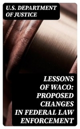 Lessons of Waco: Proposed changes in Federal Law Enforcement - U.S. Department of Justice