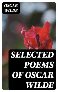 Selected Poems of Oscar Wilde - Oscar Wilde