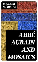 Abbé Aubain and Mosaics - Prosper Mérimée