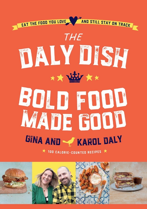 Daly Dish Bold Food Made Good -  Gina Daly,  Karol Daly