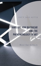 Hans Urs von Balthasar and the Phenomenology of Art -  Brett David Potter