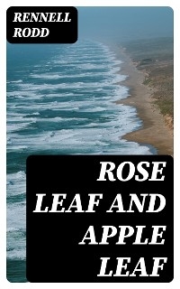 Rose Leaf and Apple Leaf - Rennell Rodd