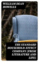 The Standard Household-Effect Company (from Literature and Life) - William Dean Howells