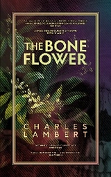 The Bone Flower - Charles Lambert