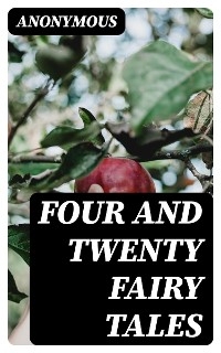 Four and Twenty Fairy Tales -  Anonymous