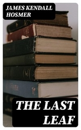 The Last Leaf - James Kendall Hosmer