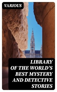 Library of the World's Best Mystery and Detective Stories -  Various