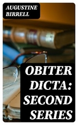 Obiter Dicta: Second Series - Augustine Birrell