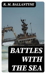 Battles with the Sea - R. M. Ballantyne