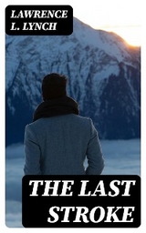 The Last Stroke - Lawrence L. Lynch