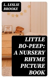 Little Bo-Peep: A Nursery Rhyme Picture Book - L. Leslie Brooke