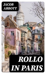 Rollo in Paris - Jacob Abbott