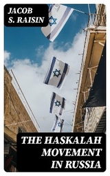 The Haskalah Movement in Russia - Jacob S. Raisin