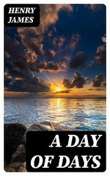 A Day of Days - Henry James