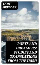 Poets and Dreamers: Studies and translations from the Irish - Lady Gregory