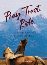 Pray. Trust. Ride - Lisa Boucher