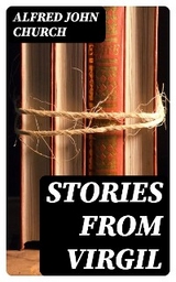 Stories from Virgil - Alfred John Church