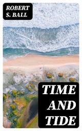 Time and Tide - Robert S. Ball