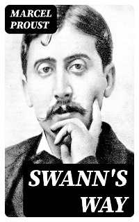 Swann's Way - Marcel Proust