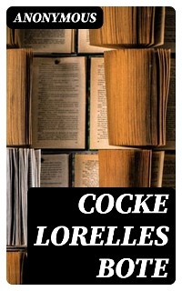 Cocke Lorelles Bote -  Anonymous