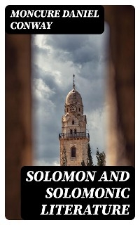 Solomon and Solomonic Literature - Moncure Daniel Conway