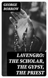 Lavengro: The Scholar, the Gypsy, the Priest - George Borrow