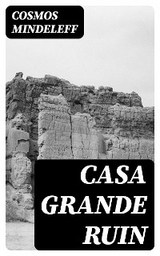 Casa Grande Ruin - Cosmos Mindeleff