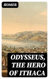 Odysseus, the Hero of Ithaca -  Homer