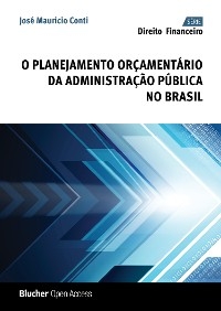 O Planejamento Orçamentário da Administração Pública no Brasil - José Mauricio Conti