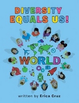 Diversity Equals Us! -  Erica Cruz